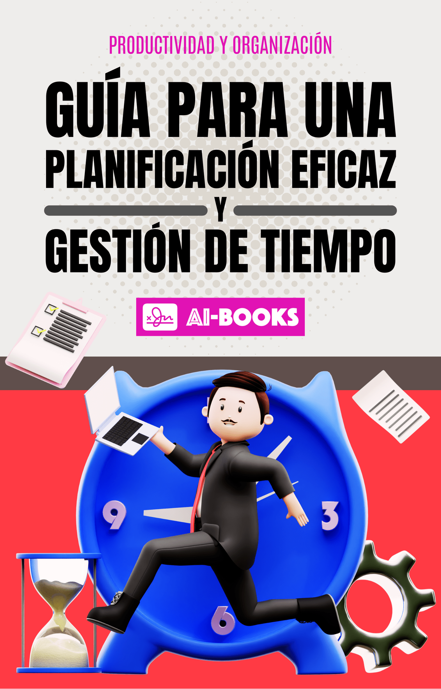 GUÍA PARA UNA PLANIFICACIÓN EFICAZ Y GESTIÓN DE TIEMPO